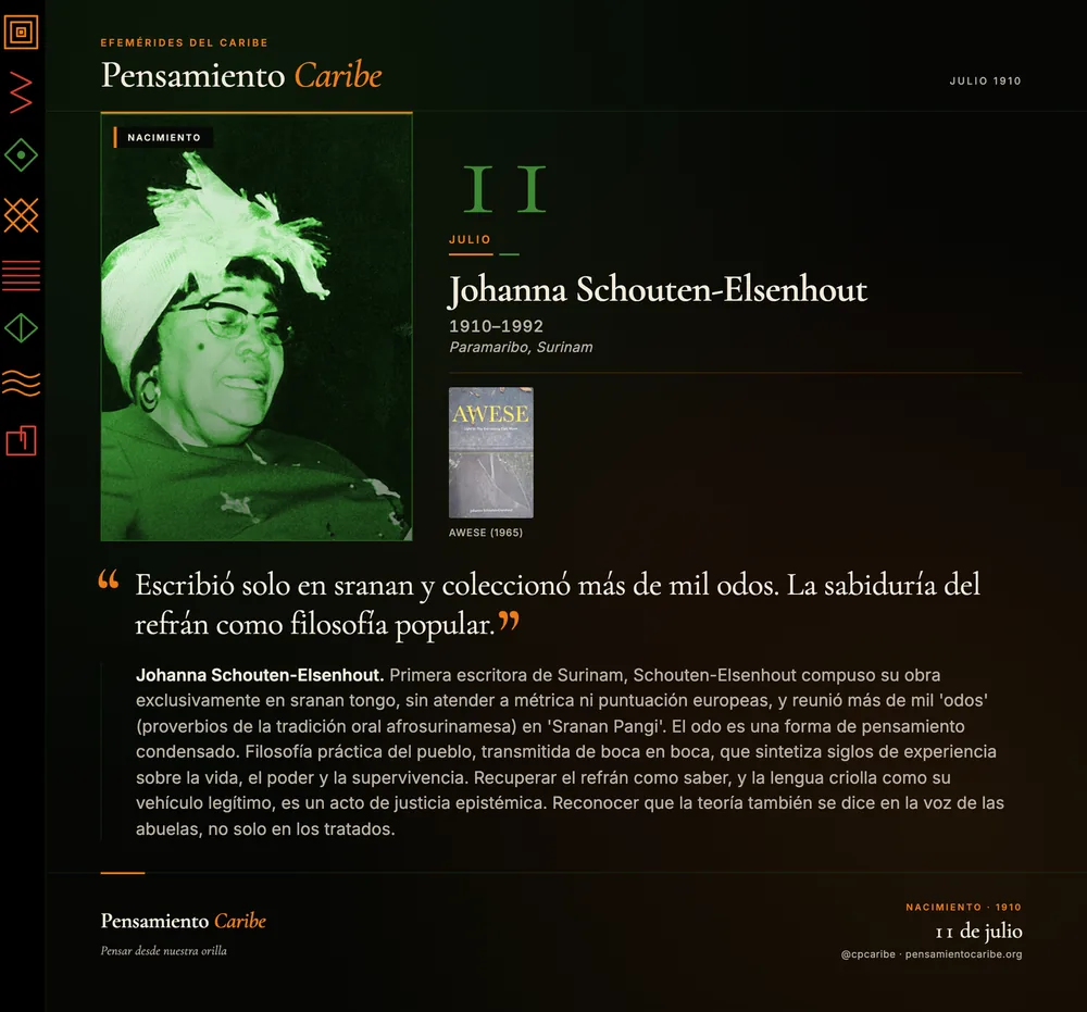 Efeméride: Johanna Schouten-Elsenhout, 11 de julio. Paramaribo, Surinam. Poeta en sranan tongo.